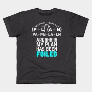 My Plan Has Been Foiled Funny Math Pun - Distressed Kids T-Shirt